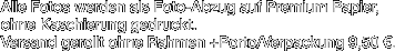 Alle Fotos werden als Foto-Abzug